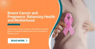 Breast Cancer and Pregnancy: Balancing Health and Motherhood
