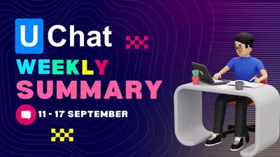 🎉 UChat's Weekly News Blast - Dive into a Sea of Updates! 🚀