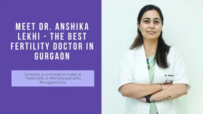 Dr. Anshika: The Best Fertility Doctor in Gurgaon Transforming Lives