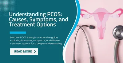 Understanding PCOS: Causes, Symptoms, and Treatment Options