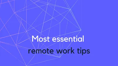The Best Practices for Working Remotely