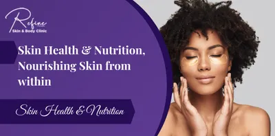 Skin Health & Nutrition, Nourishing Skin from within