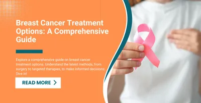 Breast Cancer Treatment Options: A Comprehensive Guide