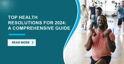 Top Health Resolutions for 2024: A Comprehensive Guide