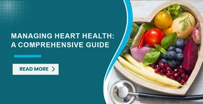 Managing Heart Health: A Comprehensive Guide