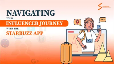 Navigating Your Influencer Journey with the Starbuzz App