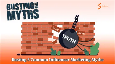 Busting 5 Common Influencer Marketing Myths