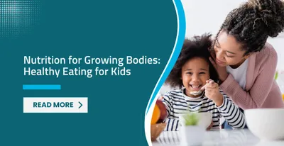 Nutrition for Growing Bodies: Healthy Eating for Kids