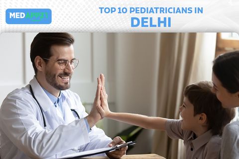 List of Top 10 Pediatricians in Delhi (Ranking 2021)