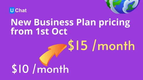 Introducing UChat's New Business Plan Pricing from 1st Oct,2023