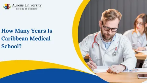 How Many Years Is Caribbean Medical School?