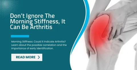 Don’t Ignore The Morning Stiffness, It Can Be Arthritis