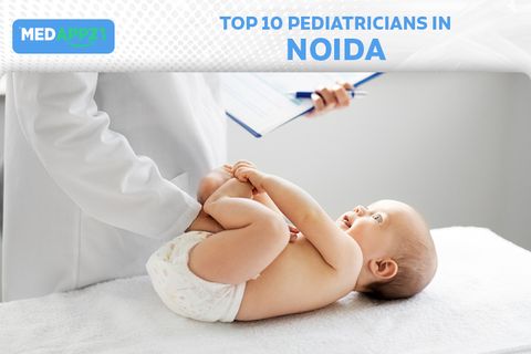 List of Top 10 Pediatrician in Noida (Ranking 2022)