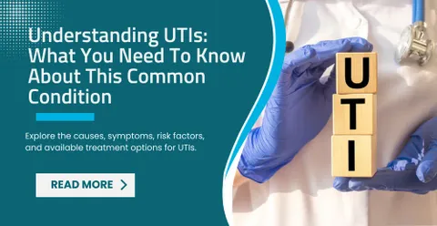 Understanding UTIs: What You Need To Know About This Common Condition