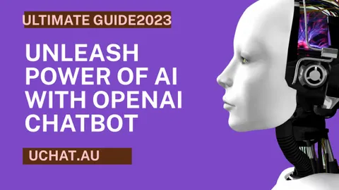 Unleash the Power of AI with an OpenAI Chatbot: Your Business's Ultimate Guide