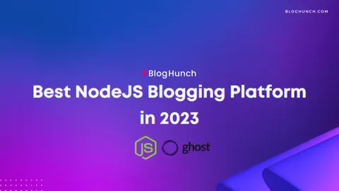 Best NodeJS blogging platforms 2022