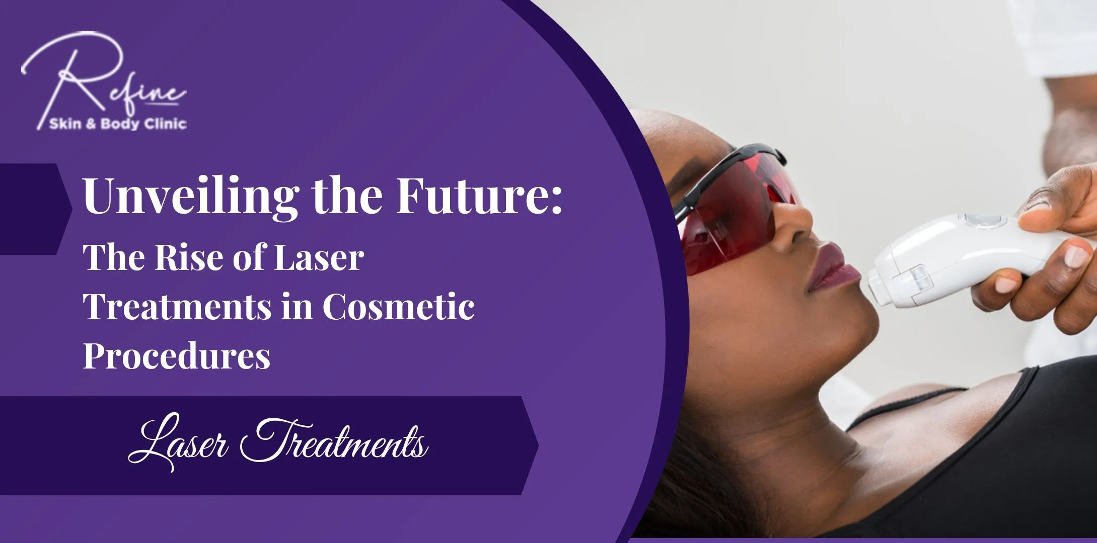 Unveiling the Future: The Rise of Laser Treatments in Cosmetic Procedures