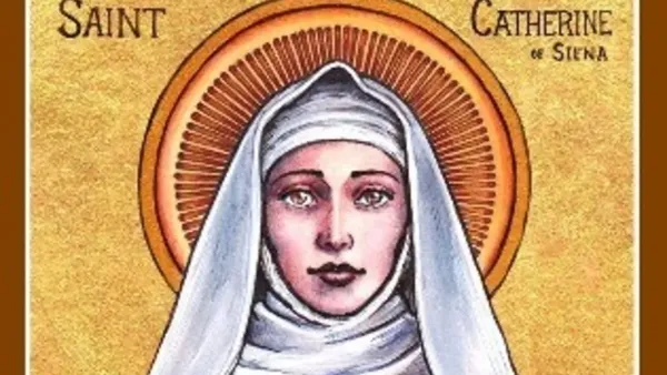 Celebrating Saint Catherine of Siena on Her Feast Day: Doctor Of The Church and Beyond