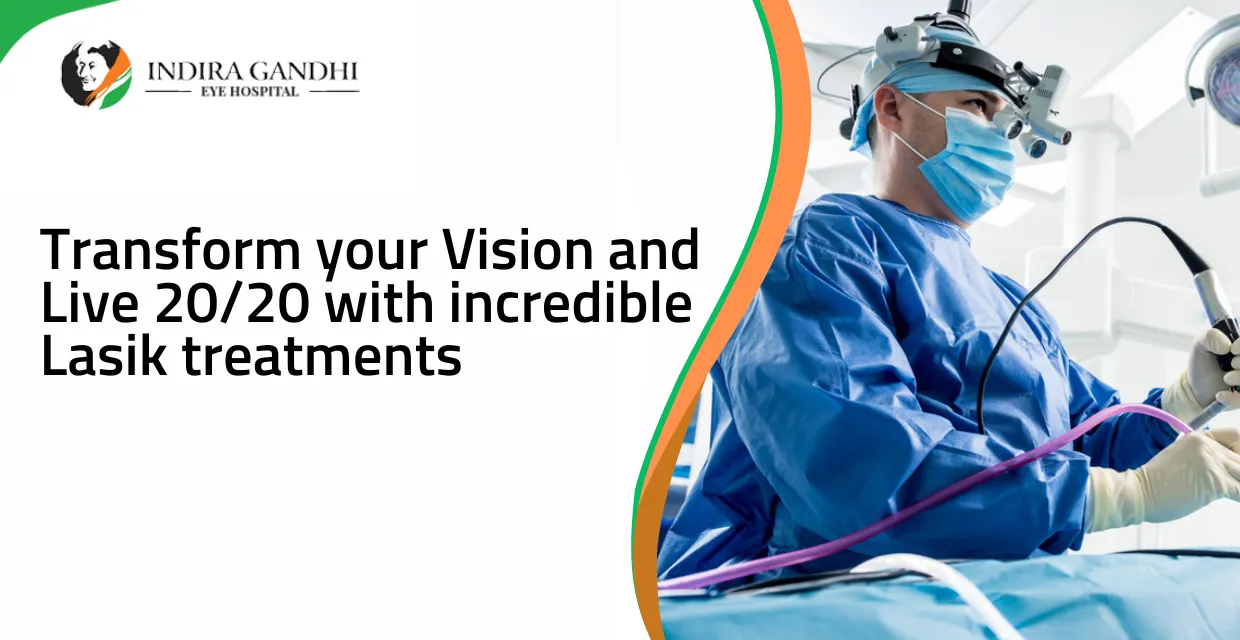 Transform your Vision and Live 20/20 with incredible Lasik treatments