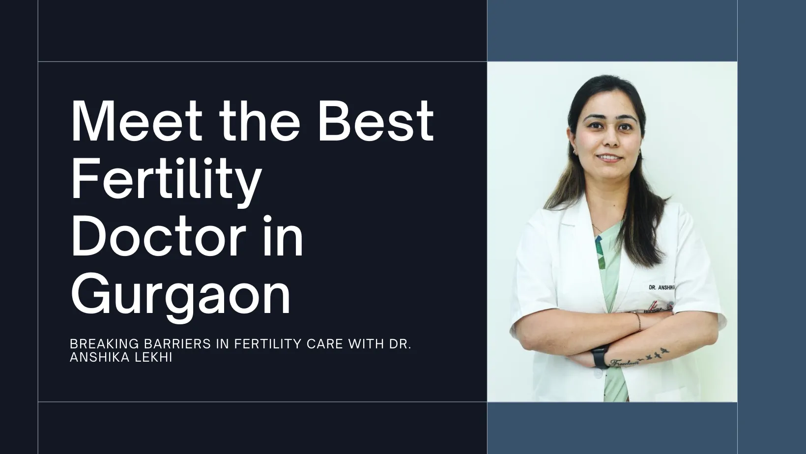 The Best Fertility Doctor in Gurgaon, Breaking Barriers in Fertility Care with Dr. Anshika Lekhi