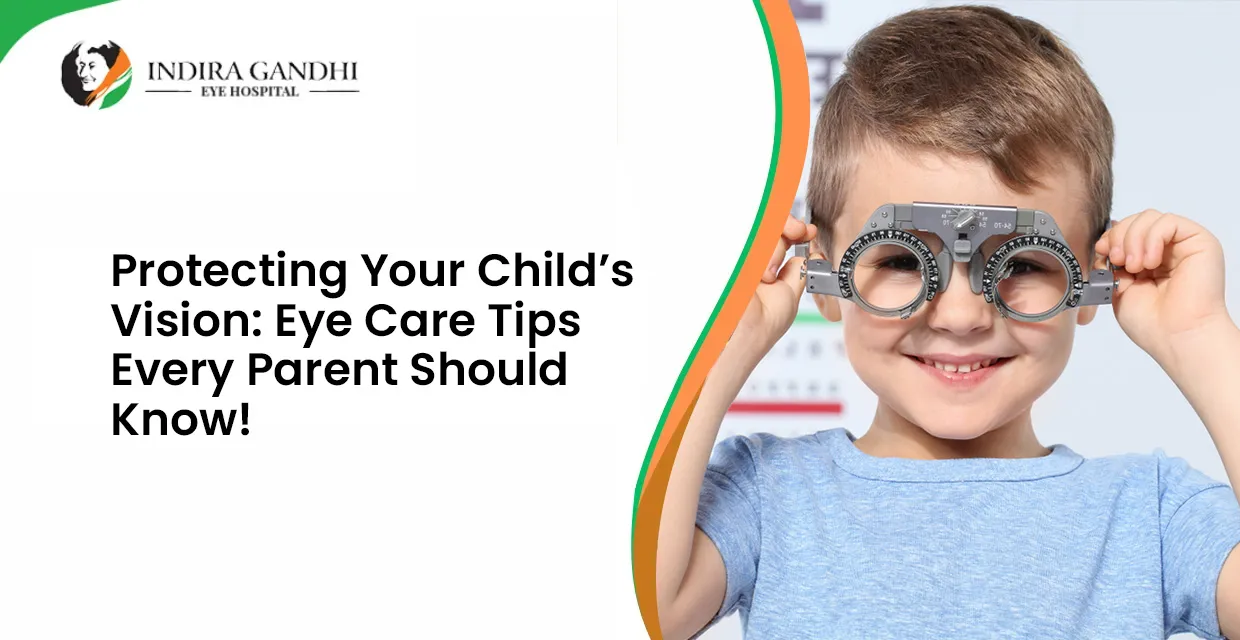 Protecting Your Child’s Vision: Eye Care Tips Every Parent Should Know!