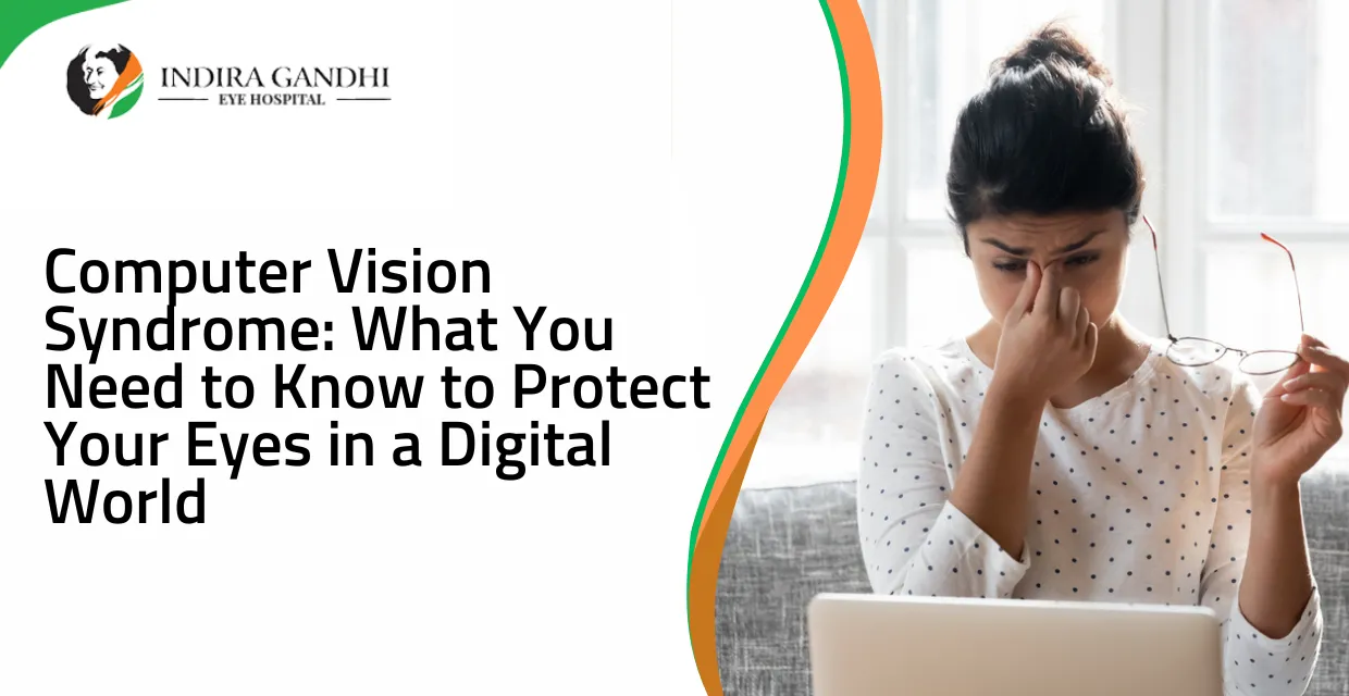 Computer Vision Syndrome: What You Need to Know to Protect Your Eyes in a Digital World