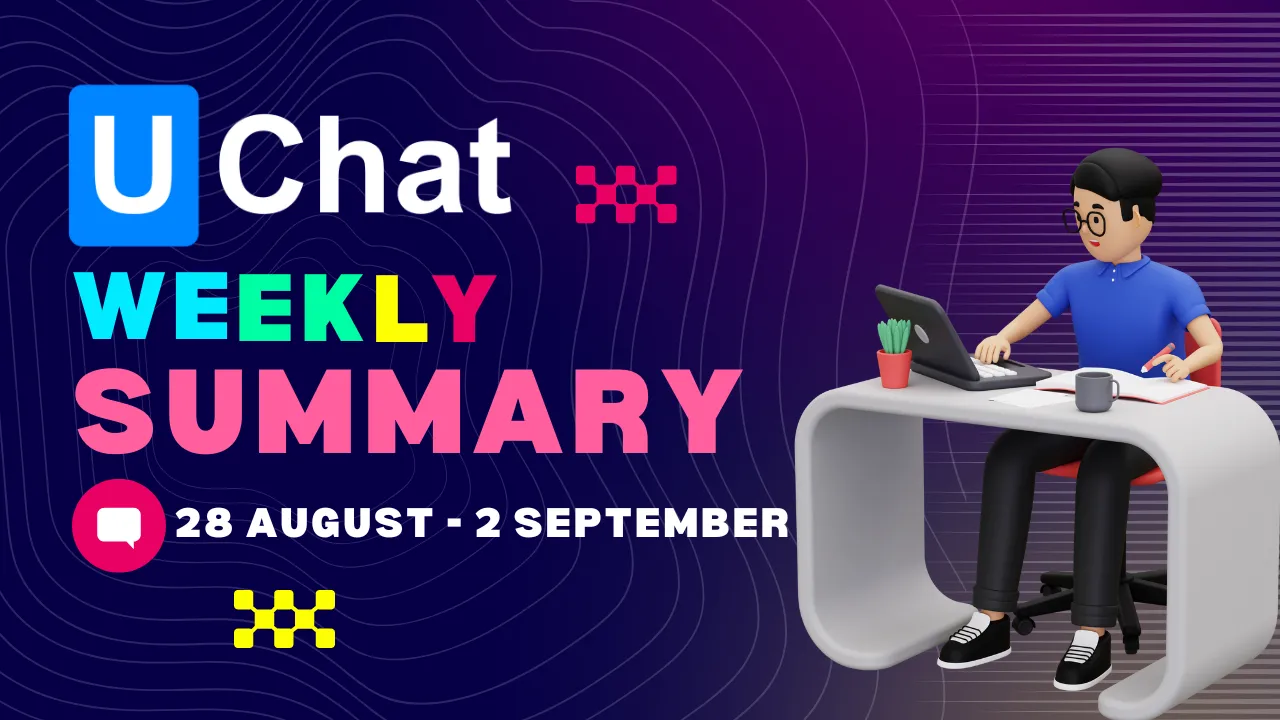 Elevate Your Chat Game: Unpacking UChat's Latest Features! 🤖🌟