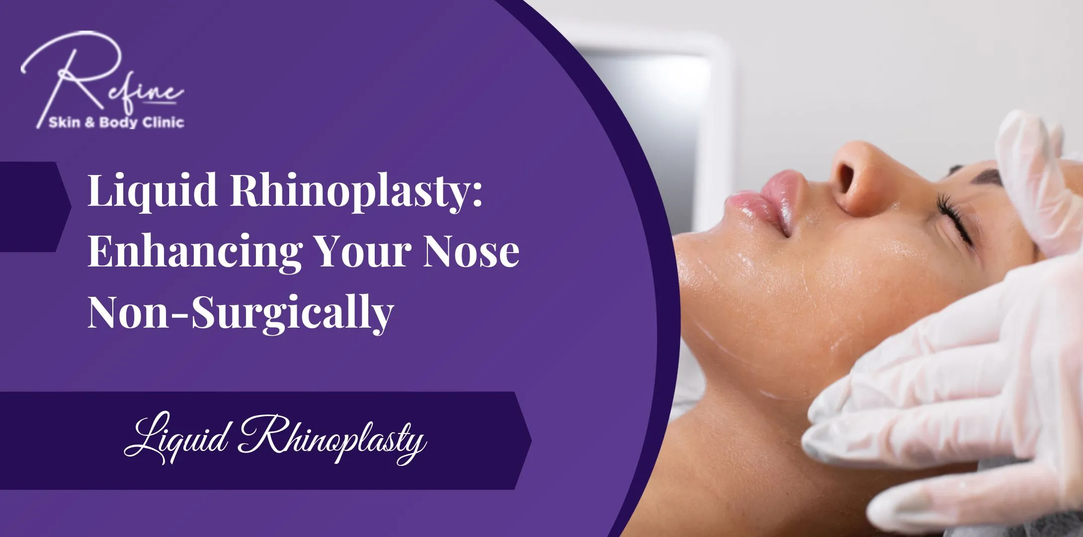Liquid Rhinoplasty: Enhancing Your Nose Non-Surgically
