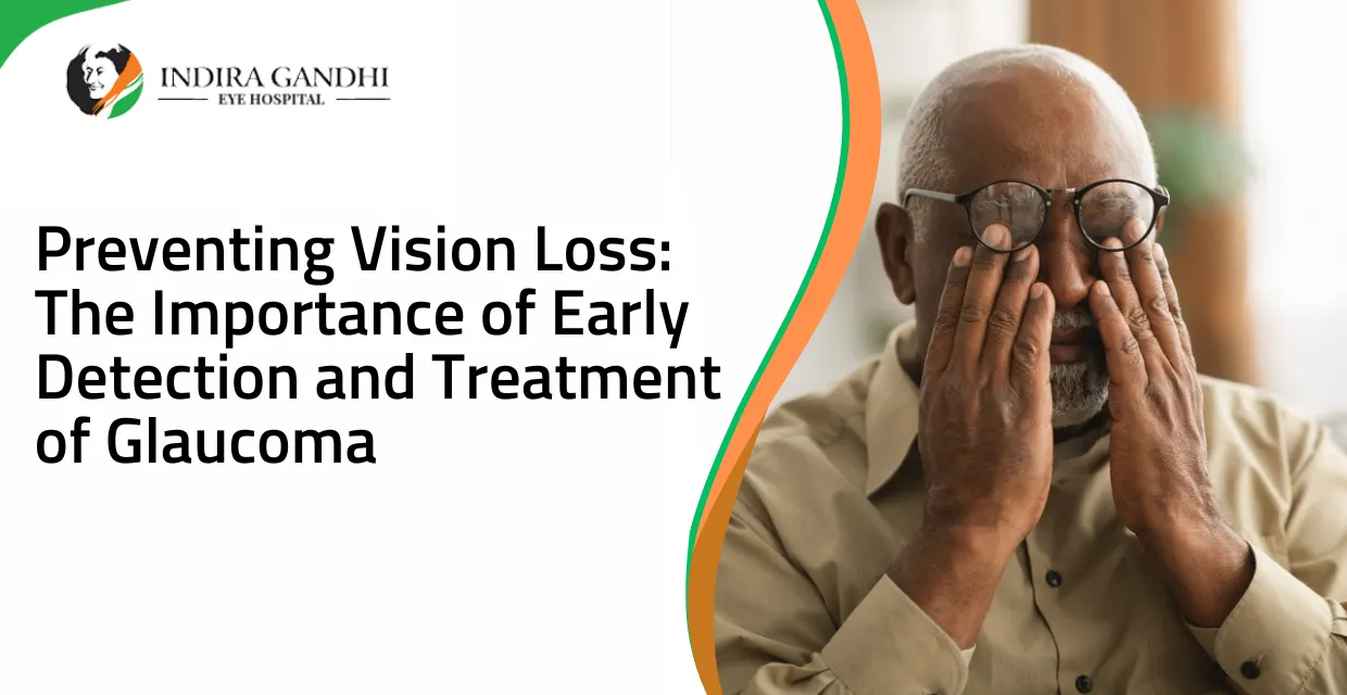 Preventing Vision Loss: The Importance of Early Detection and Treatment of Glaucoma
