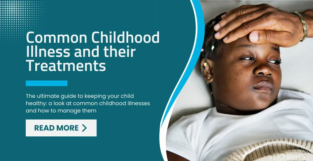 Common Childhood Illnesses and Their Treatments