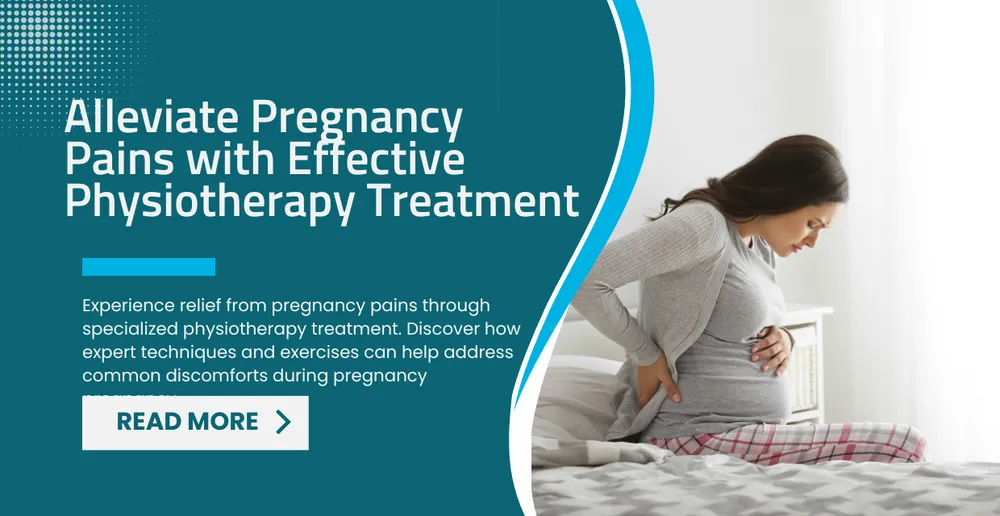 Say Goodbye to Pregnancy Pains with Physiotherapy Treatment