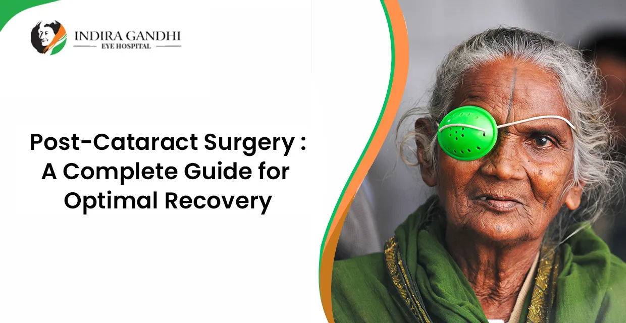 Post-cataract Surgery: A Complete Guide for Optimal Recovery