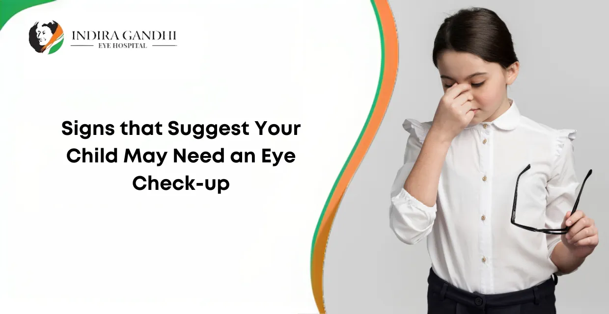Signs That Suggest Your Child
May Need an Eye Check-up