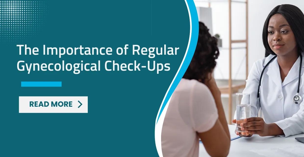 The Importance of Regular Gynecological Check-Ups