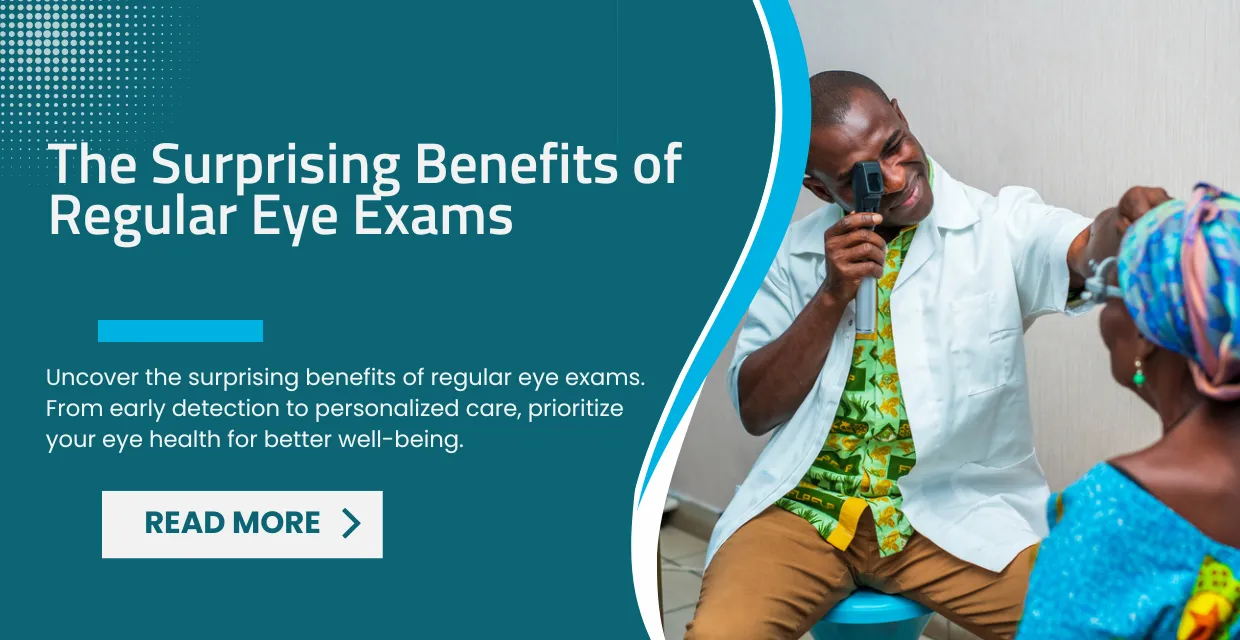 The Surprising Benefits of Regular Eye Exams