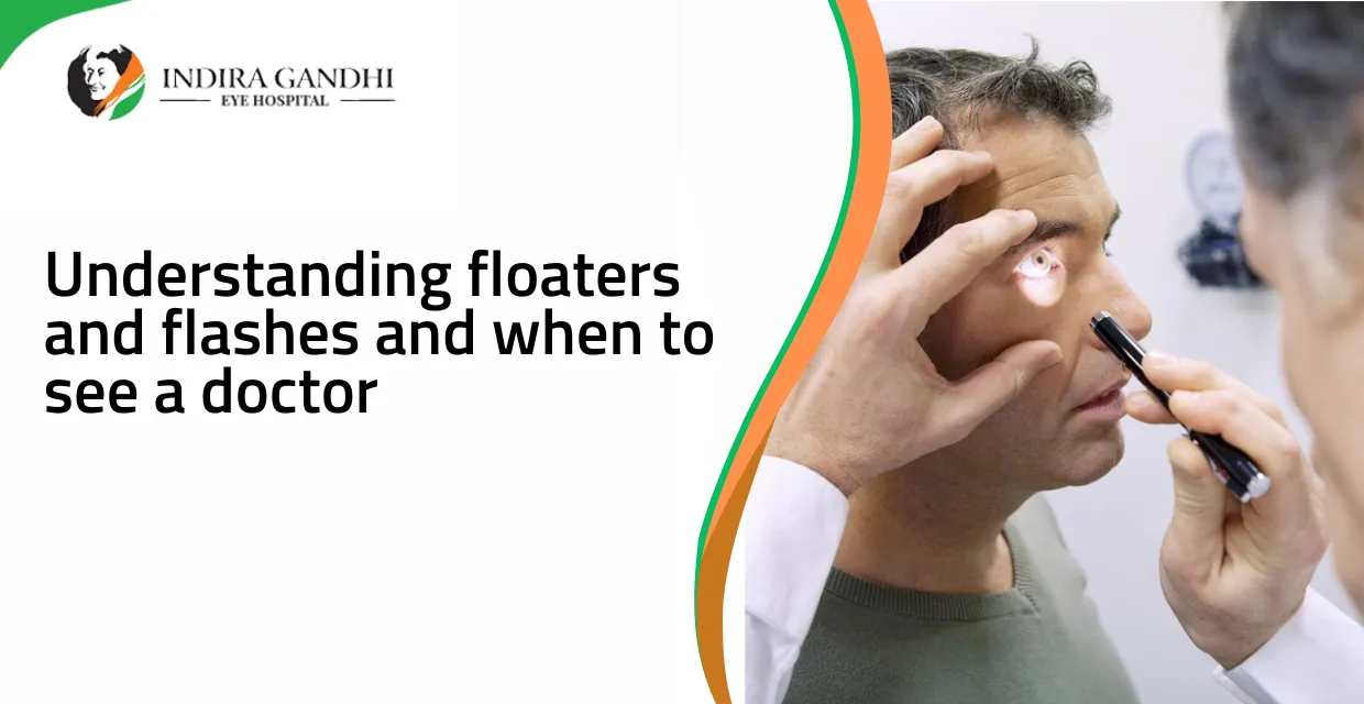 Understanding floaters and flashes and when to see a doctor
