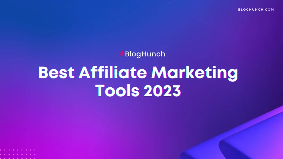 9 best tools for affiliate marketers in 2023
