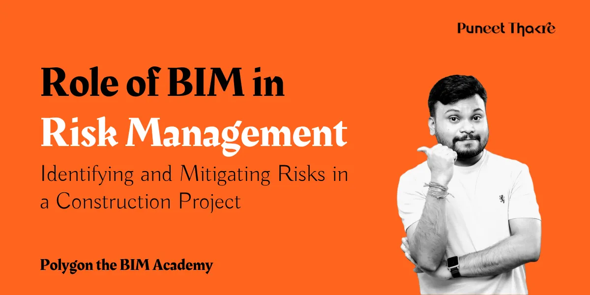 Use of BIM in Risk Management: Identifying and Mitigating Risks in Construction Project