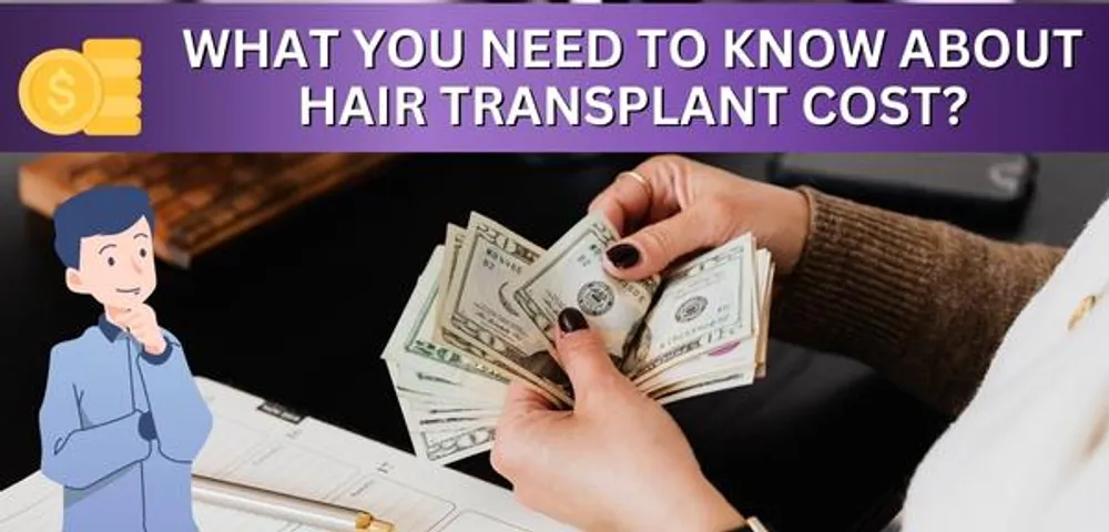 What You Need To Know About Hair Transplant Cost