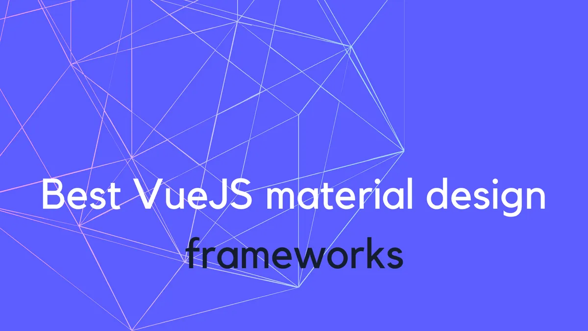 Best vuejs material design frameworks